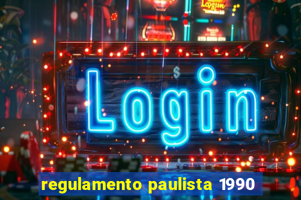 regulamento paulista 1990